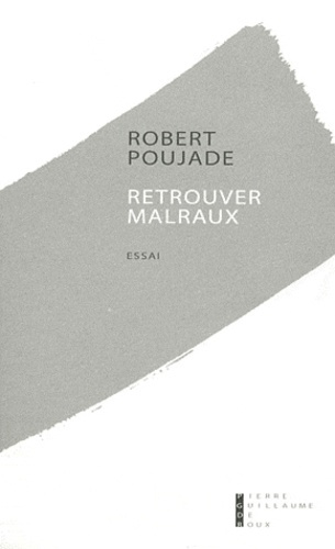 Emprunter Retrouvez Malraux. Souvenirs et relecture livre