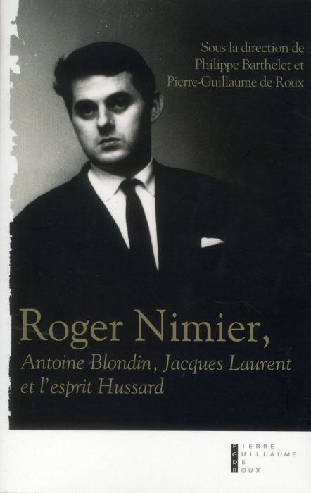 Emprunter Roger Nimier. Antoine Blondin, Jacques Laurent et l'esprit Hussard livre
