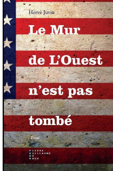 Emprunter Le Mur de l'Ouest n'est pas tombé. Les idées qui ont pris le pouvoir... et comment le reprendre ! livre