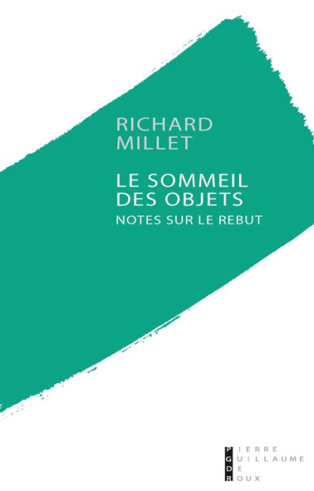 Emprunter Le sommeil des objets. Notes sur le rebut livre