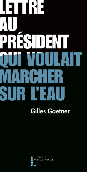 Emprunter Lettre au Président qui voulait marcher sur l'eau livre