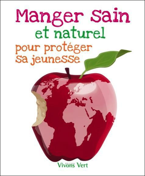 Emprunter MANGER SAIN ET NATUREL POUR PROTEGER SA JEUNESSE livre