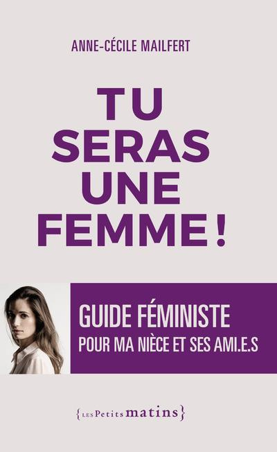 Emprunter Tu seras une femme ! Guide féministe pour ma nièce et ses amies livre