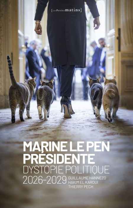 Emprunter Marine Le Pen présidente. Dystopie politique, 2026-2029 livre