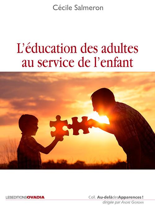 Emprunter L'éducation des adultes au service de l'enfant livre