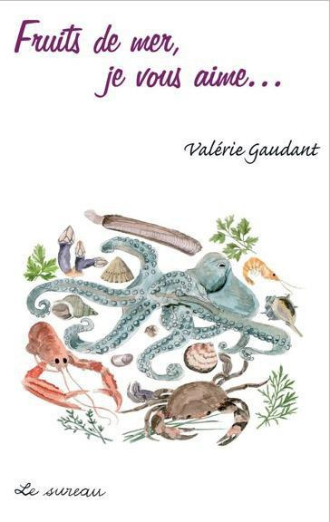 Emprunter Fruits de mer, je vous aime... de tous les rivages ! livre