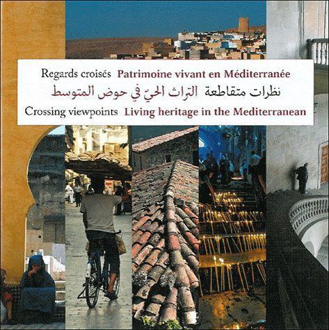 Emprunter Regards croisés, Patrimoine vivant en Méditerranée. Edition français-anglais-arabe livre
