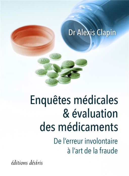 Emprunter Enquêtes médicales & évaluation des médicaments. De l'erreur involontaire à l'art de la fraude livre