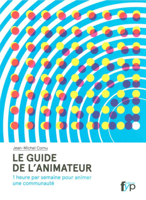 Emprunter Le guide de l'animateur. 1 heure par semaine pour animer une communauté livre