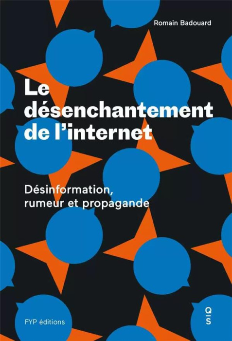 Emprunter Le désenchantement de l'internet. Désinformation, rumeur et propagande livre