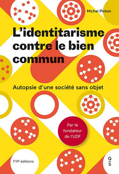 Emprunter L'identitarisme contre le bien commun. Autopsie d'une société sans objet livre