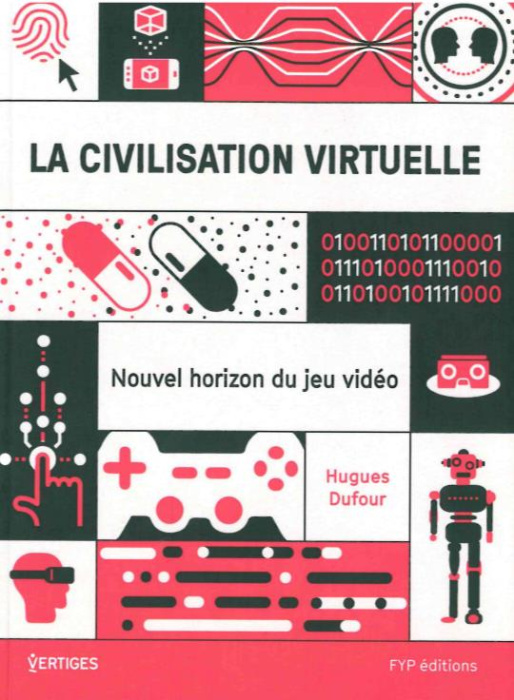 Emprunter La civilisation virtuelle. Nouvel horizon du jeu vidéo livre
