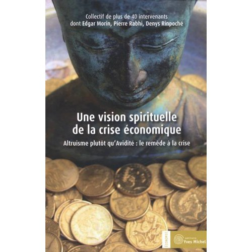 Emprunter Une vision spirituelle de la crise économique. Altruisme plutôt qu'avidité : le remède à la crise livre