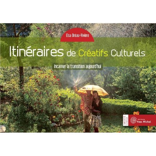 Emprunter Itinéraires de créatifs culturels. Incarner la transition aujourd'hui livre