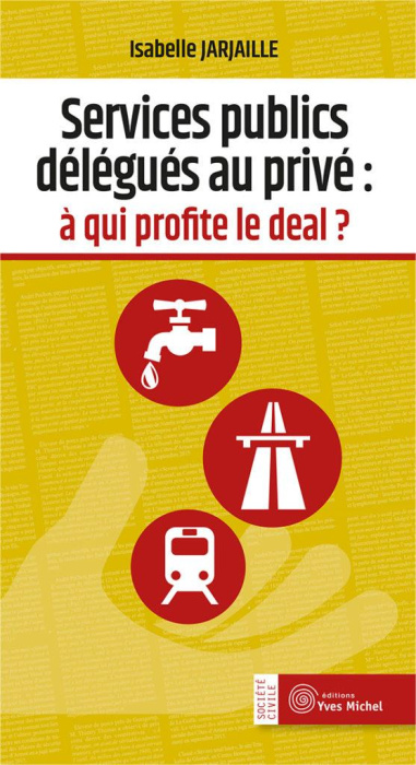 Emprunter Services publics délégués au privé : à qui profite le deal ? livre