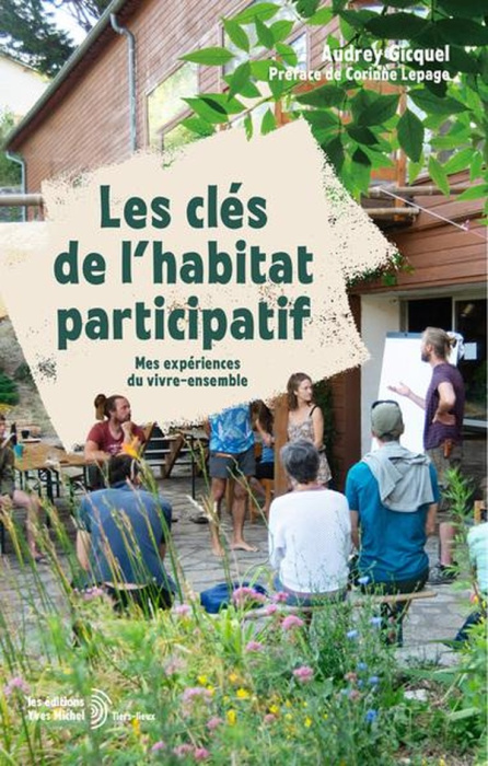 Emprunter Les clés de l'habitat participatif. Mes expériences du vivre-ensemble livre