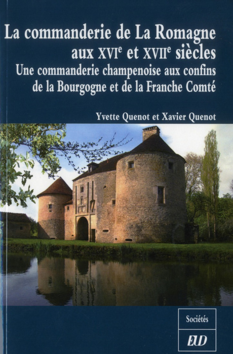 Emprunter La commanderie de La Romagne aux XVIe et XVIIIe siècles. Une commanderie champenoise aux confins de livre