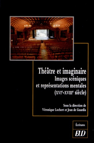 Emprunter Théâtre et imaginaire. Images scéniques et représentations mentales (XVIe-XVIIIe siècle) livre