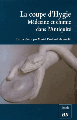 Emprunter La coupe d'Hygie. Médecine et chimie dans l?Antiquité livre