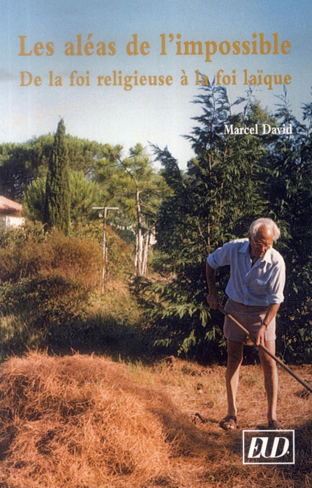 Emprunter Les aléas de l'impossible. De la foi religieuse à la foi laïque livre