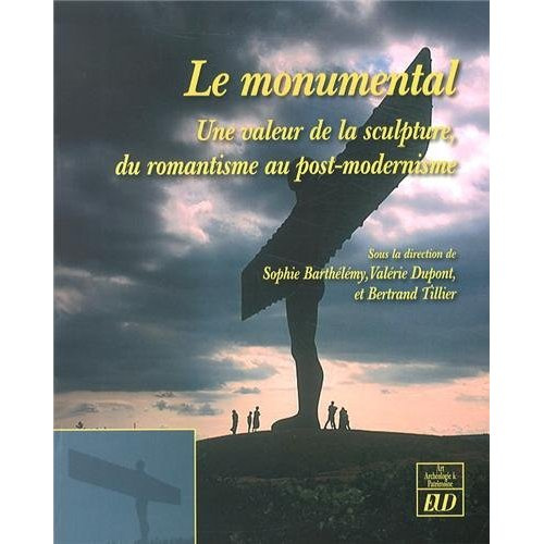 Emprunter Le Monumental. Une valeur de la sculpture, du romantisme au post-modernisme livre