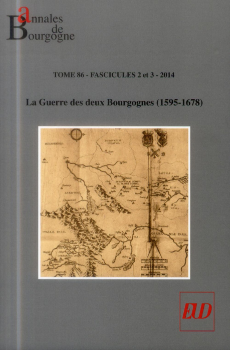 Emprunter Annales de Bourgogne N° 342-343, Avril-septembre 2014 : La guerre des deux Bourgognes (1595-1678) livre