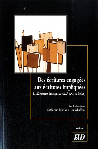 Emprunter Des écritures engagées aux écritures impliquées. Littérature française (XXe-XXIe siècles) livre