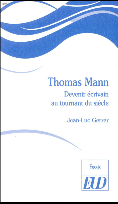 Emprunter Thomas Mann. Devenir écrivain au tournant du siècle livre