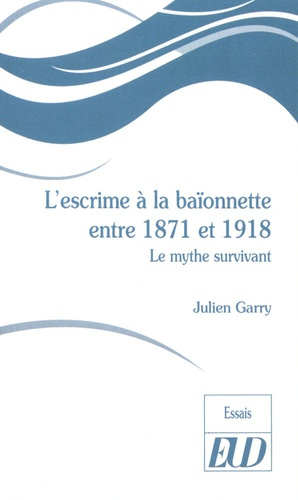 Emprunter L'escrime à la baïonnette entre 1871 et 1918. Le mythe survivant livre