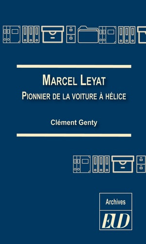 Emprunter Marcel Leyat. Pionnier de la voiture à hélice livre