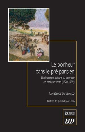 Emprunter Le bonheur dans le pré parisien. Littérature et culture du bonheur en banlieue verte (1820-1939) livre