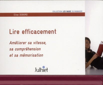 Emprunter Lire efficacement. Améliorer sa vitesse, sa compréhension et sa mémorisation livre