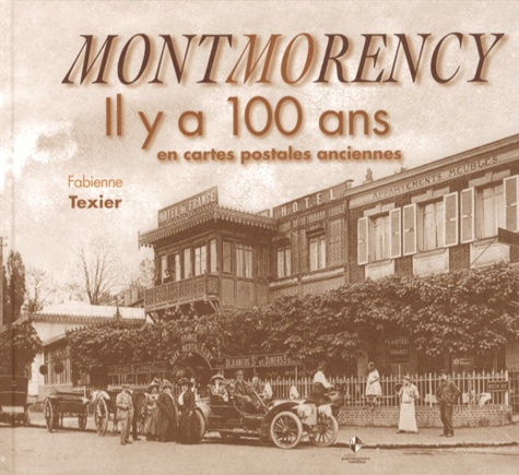 Emprunter Montmorency. Il y a 100 ans en cartes postales anciennes livre