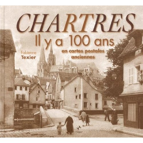 Emprunter Chartres. Il y a 100 ans en cartes postales anciennes livre