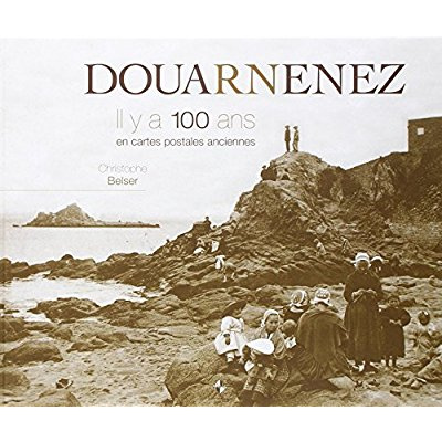 Emprunter Douarnenez. Il y a 100 ans en cartes postales anciennes livre