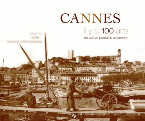 Emprunter Cannes. Il y a 100 ans en cartes postales anciennes livre