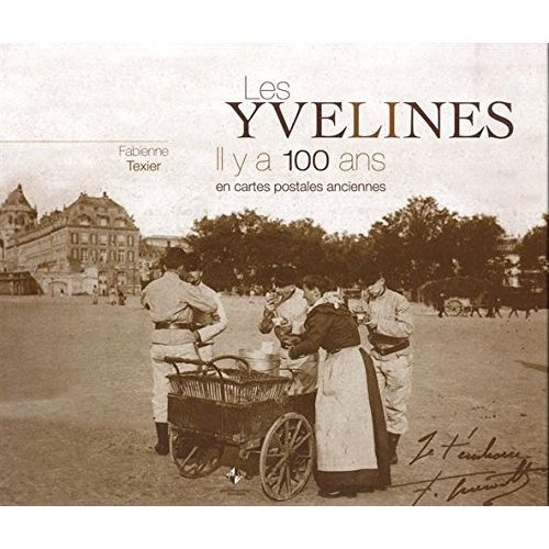 Emprunter Les Yvelines. Il y a 100 ans en cartes postales anciennes livre