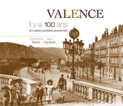 Emprunter Valence. Il y a 100 ans en cartes postales anciennes livre