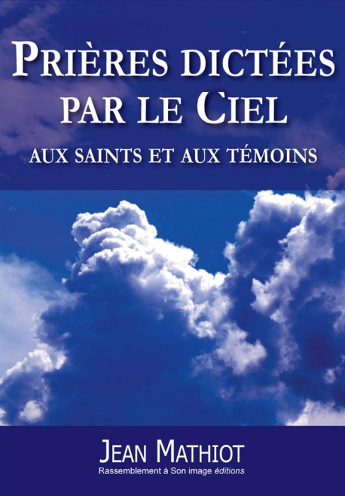 Emprunter Prières dictées par le ciel aux saints et aux témoins livre