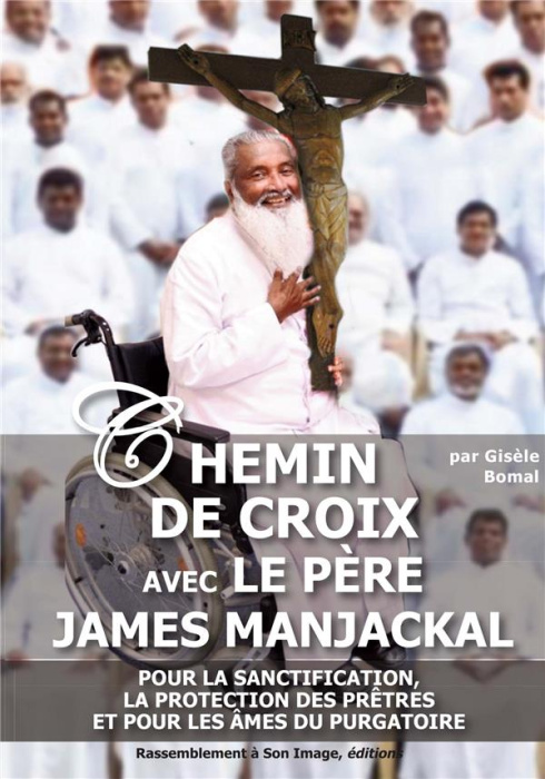 Emprunter Chemin de croix avec le père James Manjackal. Pour la sanctification, la protection des prêtres et p livre
