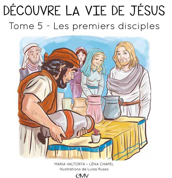 Emprunter Découvre la vie de Jésus Tome 5 : Les premiers disciples livre
