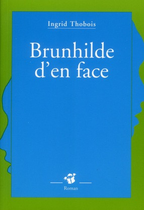 Emprunter Brunhilde d'en face livre