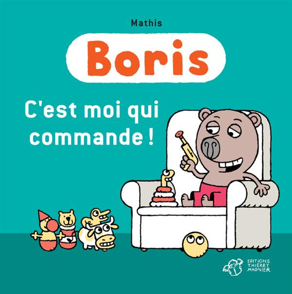 Emprunter Boris : C'est moi qui commande ! livre