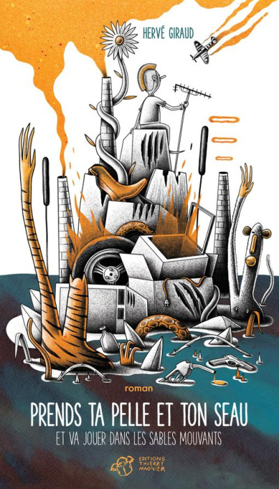 Emprunter Prends ta pelle et ton seau et va jouer dans les sables mouvants livre