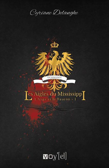 Emprunter L'Ange et le Faucon Tome 1 : Les aigles du Mississippi livre