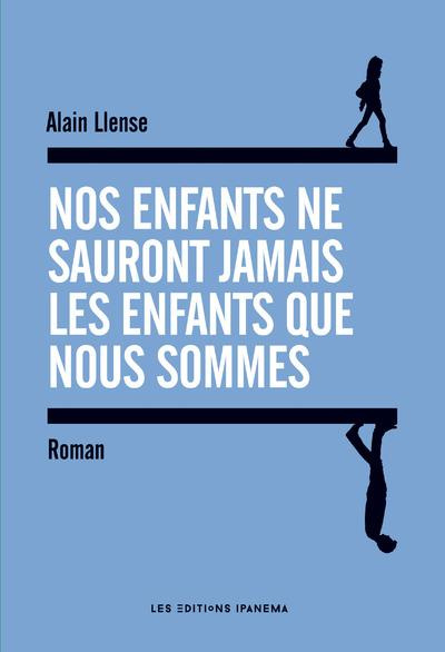 Emprunter Nos enfants ne sauront jamais les enfants que nous sommes livre