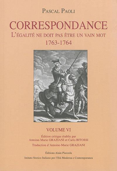 Emprunter Correspondance. Volume 6, L'égalité ne doit pas être un vain mot (1763-1764) livre