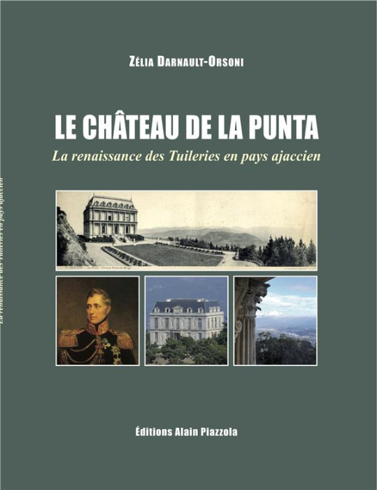 Emprunter Le château de la Punta. La renaissance des Tuileries en pays ajaccien livre