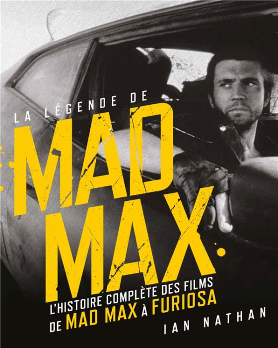 Emprunter La légende de Mad Max. L'histoire complète des films, de Mad Max à Furiosa livre