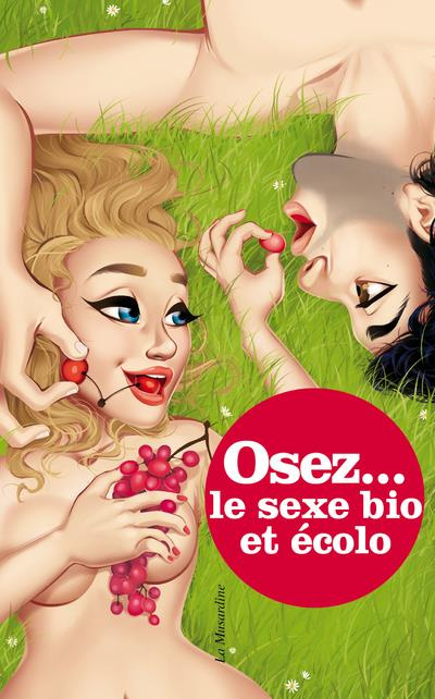 Emprunter Osez le sexe bio et écolo livre